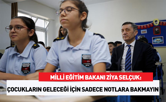 Çocukların geleceği için sadece notlara bakmayın