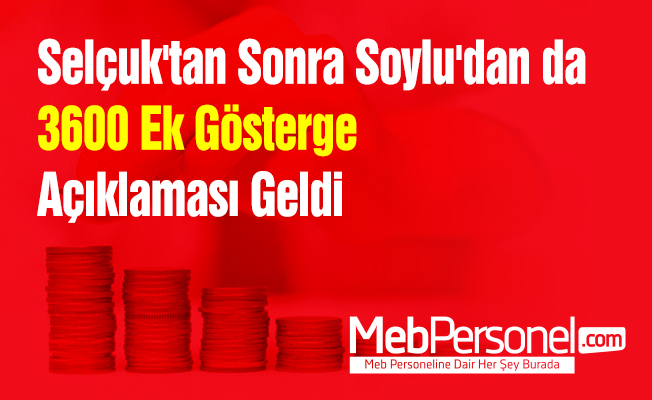 Selçuk'tan Sonra Soylu'dan da 3600 Ek Gösterge Açıklaması Geldi