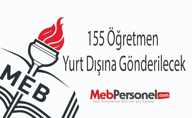 MEB Açıkladı: 155 Öğretmen Yurt Dışına Gönderilecek