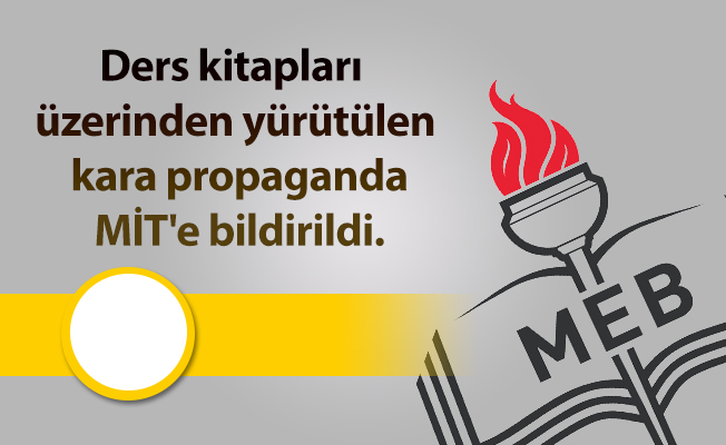 Ders kitapları üzerinden yürütülen kara propaganda MİT'e bildirildi.