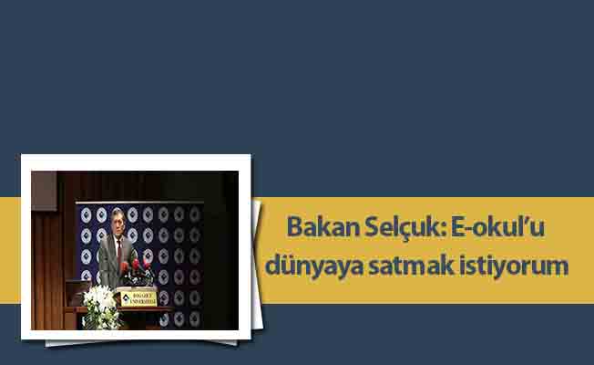 Bakan Selçuk: E-okul’u dünyaya satmak istiyorum