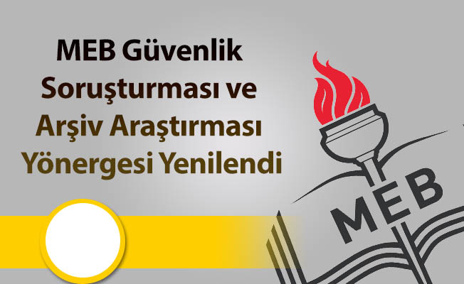 MEB Güvenlik Soruşturması ve Arşiv Araştırması Yönergesi Yenilendi