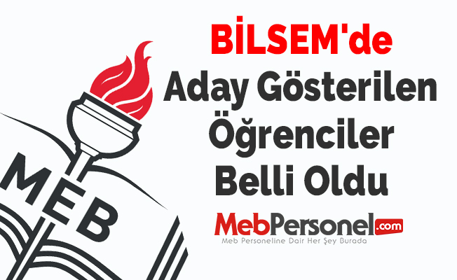 BİLSEM'de Aday Gösterilen Öğrenciler Belli Oldu