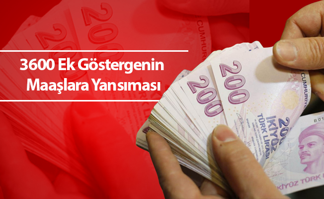 3600 Ek Göstergenin Maaşlara Yansıması