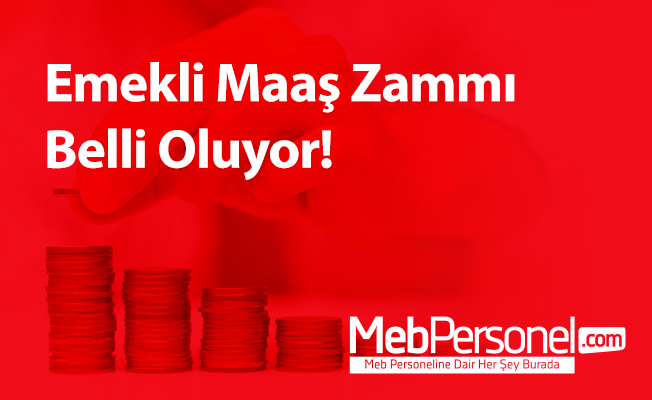 Emekli Maaş Zammı Belli Oluyor!