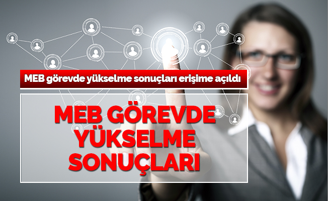 MEB görevde yükselme sonuçları açıklandı