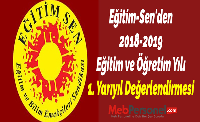 Eğitim-Sen'den 2018-2019 Eğitim ve Öğretim Yılı 1. Yarıyıl Değerlendirmesi