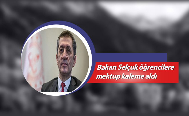 Bakan Selçuk öğrencilere mektup kaleme aldı