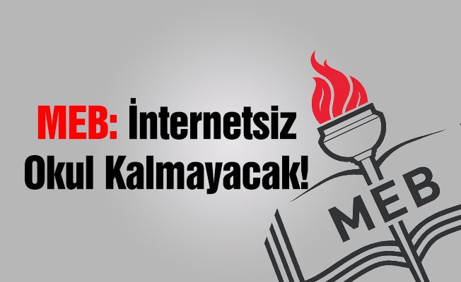 MEB Açıkladı: Tüm okullara internet erişimi sağlanacak