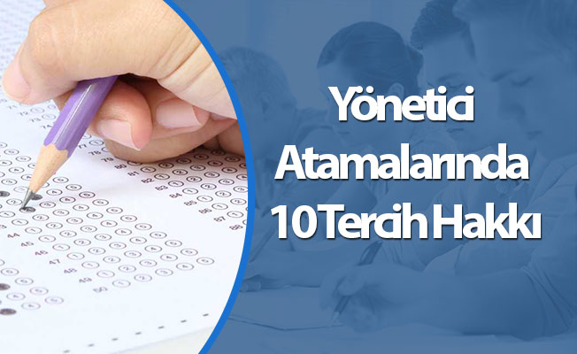 Yönetici Atamalarında 10 Tercih Hakkı