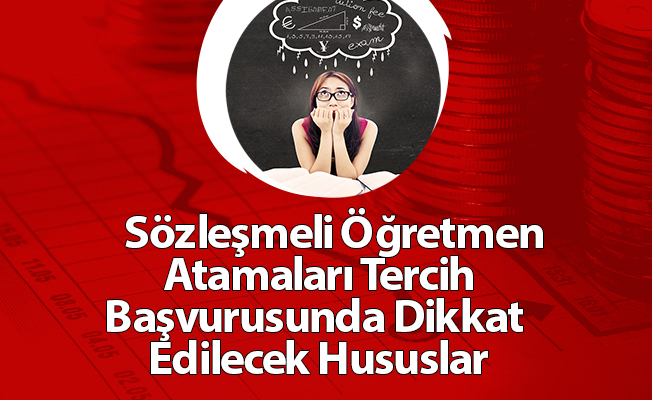 Sözleşmeli Öğretmen Atamaları Tercih Başvurusunda Dikkat Edilecek Hususlar