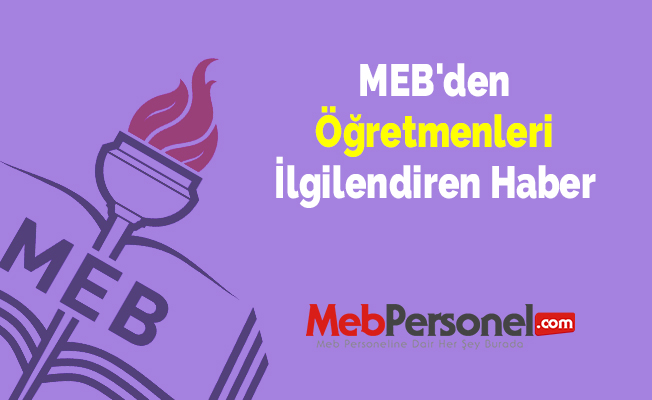 MEB'den Öğretmenleri İlgilendiren Haber