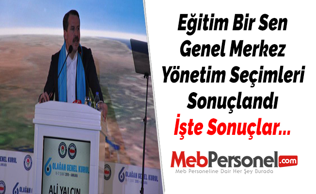Eğitim Bir Sen Genel Merkez Yönetim Seçimleri Sonuçlandı.İşte Sonuçlar