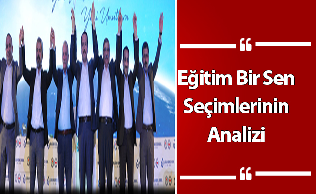 Eğitim Bir Sen Seçimlerinin Analizi