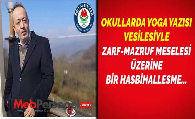 OKULLARDA YOGA YAZISI VESİLESİYLE ZARF-MAZRUF MESELESİ ÜZERİNE BİR HASBİHALLESME...