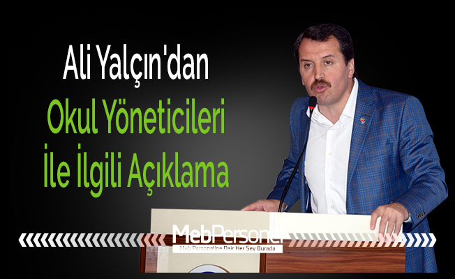Ali Yalçın'dan Okul Yöneticileri İle İlgili Açıklama
