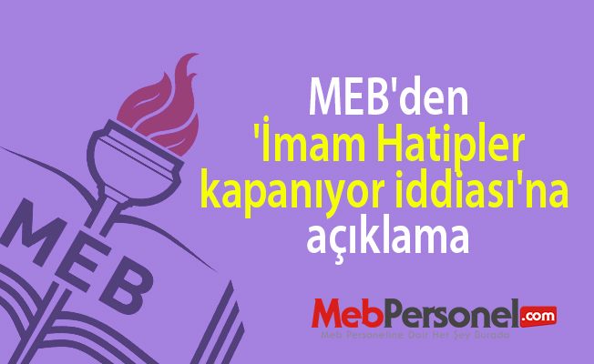 MEB'den 'İmam Hatipler kapanıyor iddiası'na açıklama