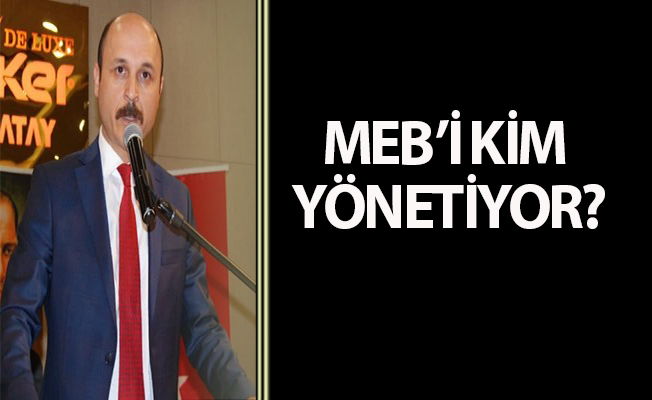 MEB’İ KİM YÖNETİYOR?