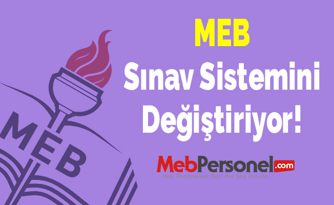 MEB Sınav Sistemini Değiştiriyor!