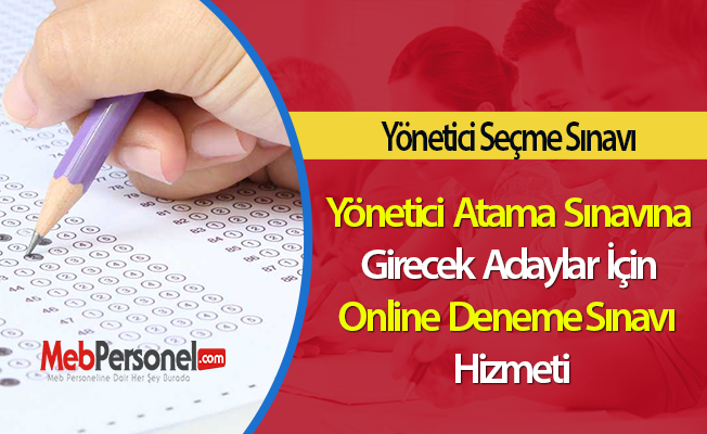 Yönetici Atama Sınavına Girecek Adaylar İçin Online Deneme Sınavı Hizmeti
