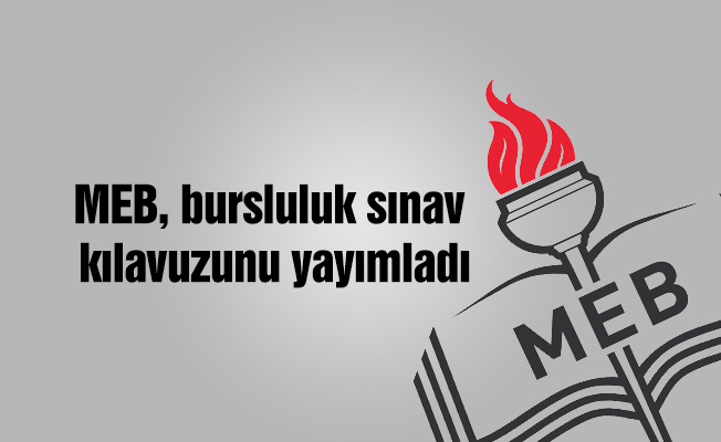 MEB, bursluluk sınav kılavuzunu yayımladı