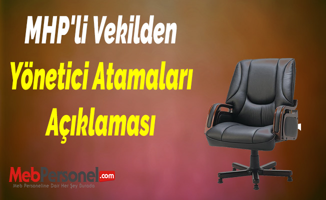 MHP'li Vekilden Yönetici Atamaları Açıklaması