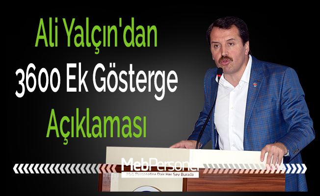 Ali Yalçın'dan 3600 Ek Gösterge Açıklaması