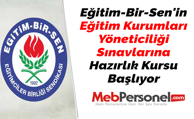Eğitim-Bir-Sen'in Eğitim Kurumları Yöneticiliği Sınavlarına Hazırlık Kursu Başlıyor