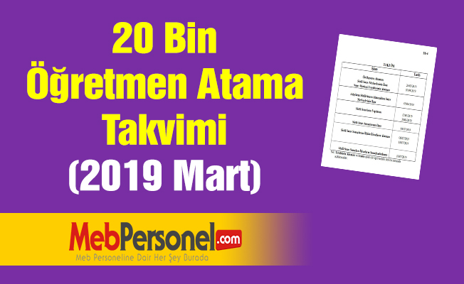 20 Bin Öğretmen Atama Takvimi (2019 Mart)