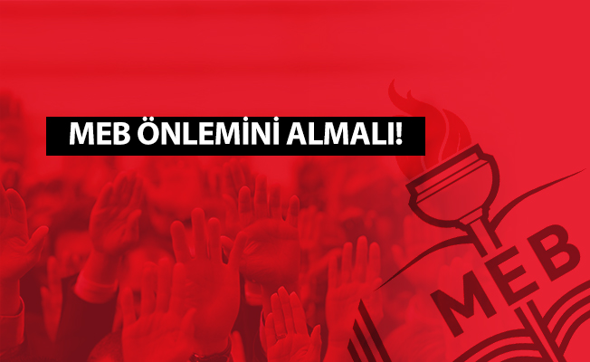 MEB önlemini almalı!