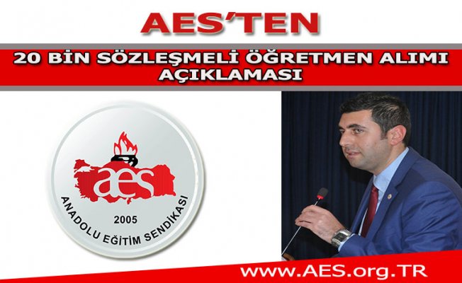 AES TEN 20 BİN SÖZLEŞMELİ ÖĞRETMEN ALIMI AÇIKLAMASI