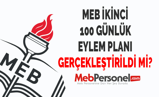 MEB İKİNCİ 100 GÜNLÜK EYLEM PLANI GERÇEKLEŞTİRİLDİ Mİ?