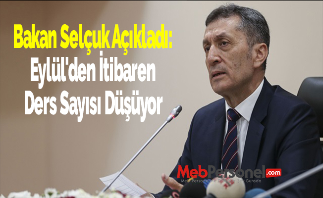 Bakan Selçuk Açıkladı: ''Eylül'den İtibaren Ders Sayısı Düşüyor''