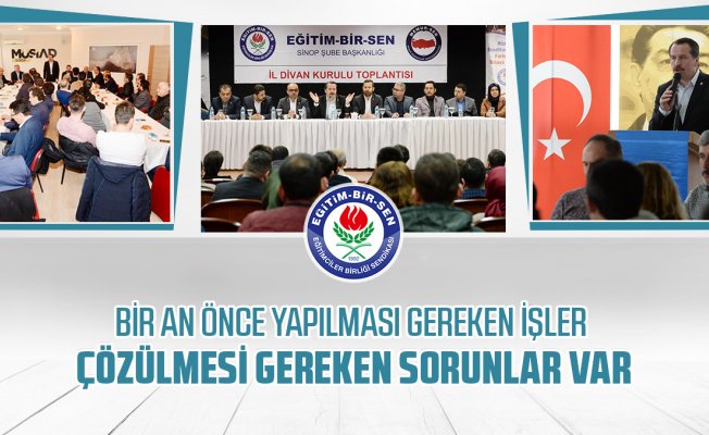 Bir an önce yapılması gereken işler, çözülmesi gereken sorunlar var