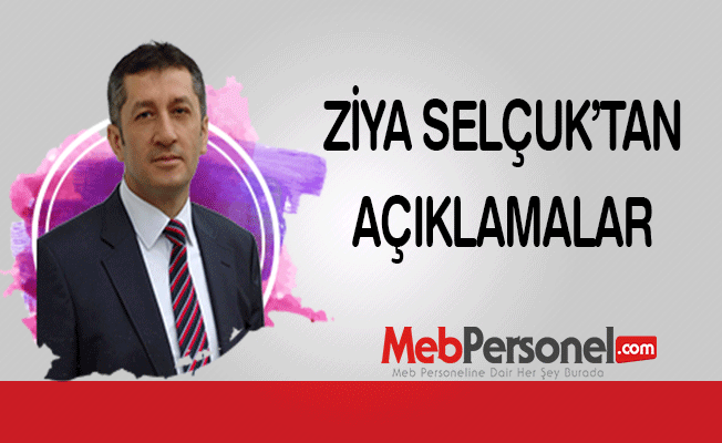 Milli Eğitim Bakanı Ziya Selçuk'tan Açıklamalar
