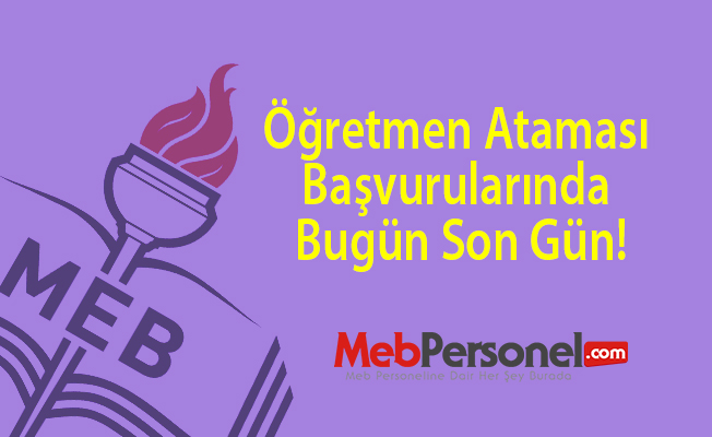 Öğretmen ataması başvurularında bugün son gün!