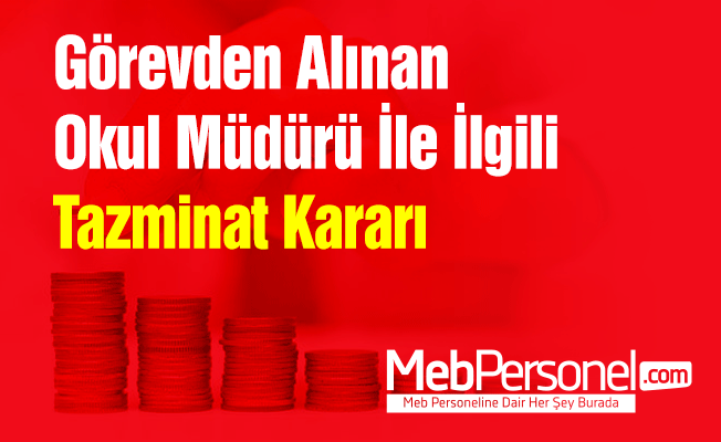 Görevden Alınan Okul Müdürü İle İlgili Tazminat Kararı