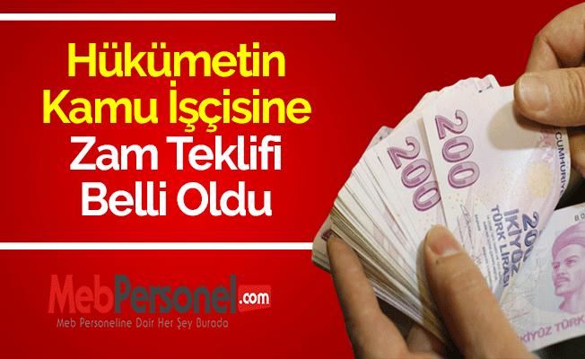 Hükümetin Kamu İşçisine Zam Teklifi Belli Oldu