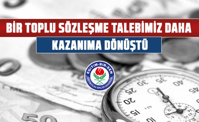 EBS: Bir toplu sözleşme talebimiz daha kazanıma dönüştü
