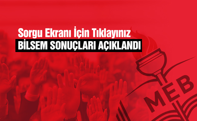 MEB 2019 BİLSEM Sonuçları Açıklandı