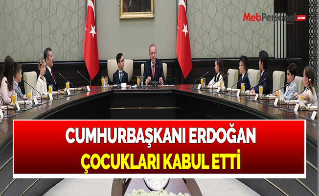 CUMHURBAŞKANI ERDOĞAN ÇOCUKLARI KABUL ETTİ
