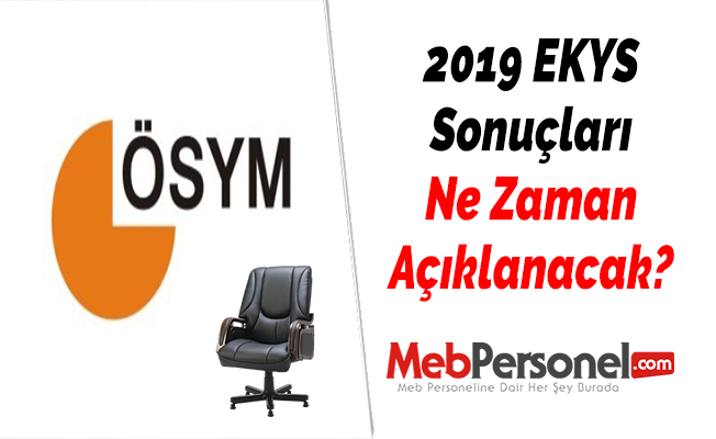 2019 EKYS Sonuçları Ne Zaman Açıklanacak?