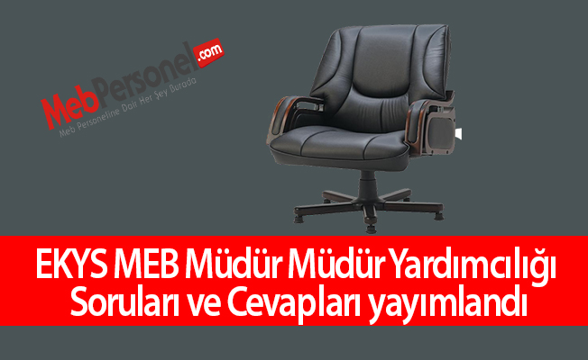 EKYS MEB Müdür Müdür Yardımcılığı Soruları ve Cevapları yayımlandı