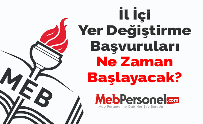İl İçi Yer Değiştirme Başvuruları Ne Zaman Başlayacak?