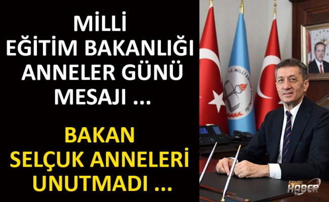 Milli Eğitim Bakanlığı Anneleri Unutmadı