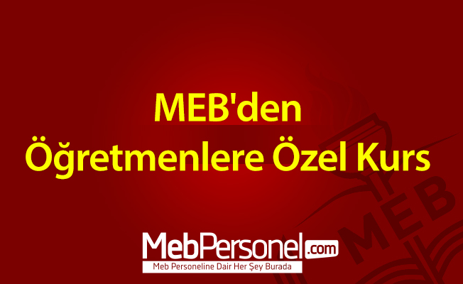MEB'den Öğretmenlere Özel Kurs