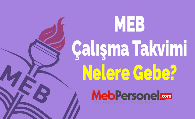 MEB Çalışma Takvimi Nelere Gebe?