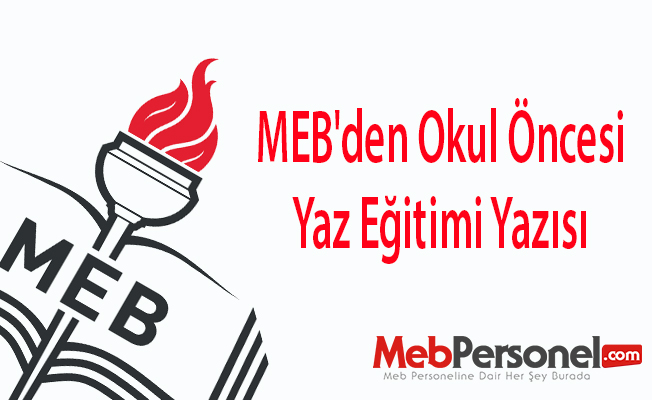 MEB'den Okul Öncesi Yaz Eğitimi Yazısı