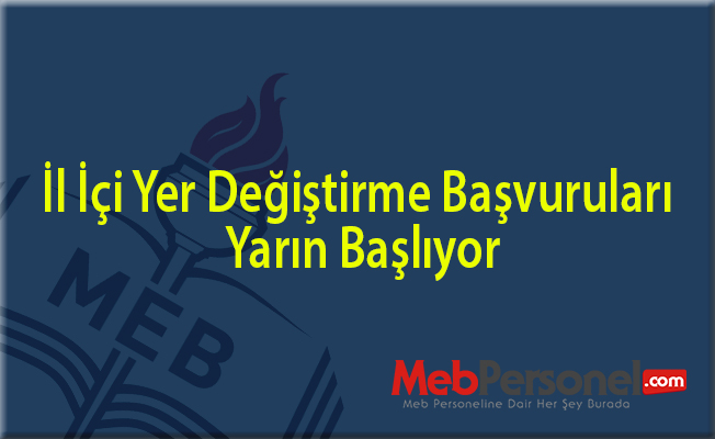 İl İçi Yer Değiştirme Başvuruları Yarın Başlıyor