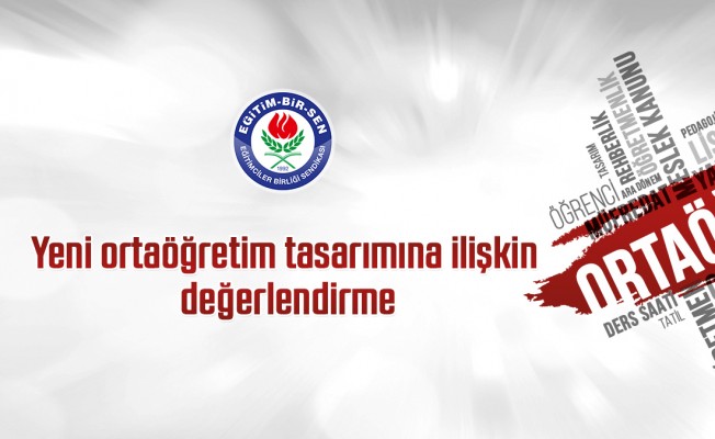 Yeni ortaöğretim tasarımına ilişkin değerlendirme